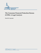 The Consumer Financial Protection Bureau (CFPB): A Legal Analysis