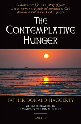 The Contemplative Hunger - Haggerty, Donald, Fr.