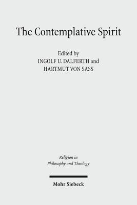 The Contemplative Spirit: D.Z. Phillips on Religion and the Limits of Philosophy - Dalferth, Ingolf U (Editor), and Sass, Hartmut Von (Editor)