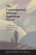 The Contemporary African American Novel: Its Folk Roots and Modern Literary Branches