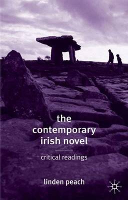 The Contemporary Irish Novel: Critical Readings - Peach, Linden