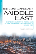 The Contemporary Middle East: Foreign Intervention and Authoritarian Governance Since 1979