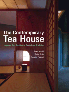 The Contemporary Tea House: Japan's Top Architects Redefine a Tradition