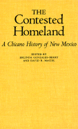 The Contested Homeland: A Chicano History of New Mexico - Gonzales-Berry, Erlinda (Editor), and Maciel, David R (Editor)