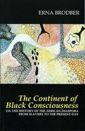 The Continent of Black Consciousness: On the History of the African Diaspora from Slavery to the Present Day