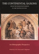 The Continental Saxons from the Migration Period to the Tenth Century: An Ethnographic Perspective