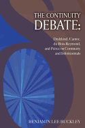 The Continuity Debate: Dedekind, Cantor, Du Bois-Reymond, and Peirce on Continuity and Infinitesimals