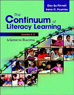 The Continuum of Literacy Learning, Grades K-2: A Guide to Teaching