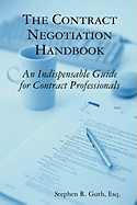 The Contract Negotiation Handbook: An Indispensable Guide for Contract Professionals