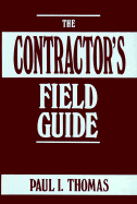 The Contractor's Field Guide - Thomas, Paul I