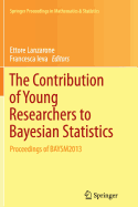 The Contribution of Young Researchers to Bayesian Statistics: Proceedings of Baysm2013