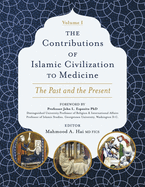 The Contributions of Islamic Civilization to Medicine: The Past and the Pre: The Past and the Present
