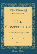 The Contributor, Vol. 13: A Monthly Magazine; June, 1892 (Classic Reprint)