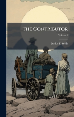 The Contributor - Wells, Junius F