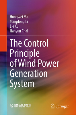 The Control Principle of Wind Power Generation System - Ma, Hongwei, and Li, Yongdong, and Xu, Lie