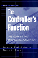 The Controller's Function: The Work of the Managerial Accountant - Roehl-Anderson, Janice M, and Bragg, Steven M
