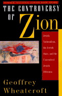 The Controversy of Zion: Jewish Nationalism, the Jewish State, and the Unresolved Jewish Dilemma