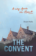 The Convent: A City Finds Its Heart