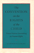 The Convention on the Rights of the Child: United Nations Lawmaking on Human Rights