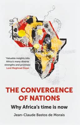 The Convergence of Nations: Why Africa's Time is Now - Marsh, David (Editor)