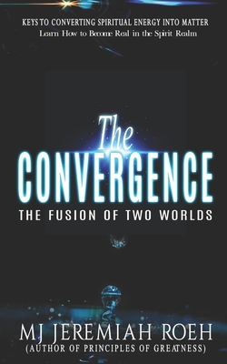 The Convergence: The Fusion of two worlds - Muchele, Jeremiah Joshua