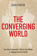 The Converging World: How One Community's Path to Zero Waste Is Helping Save Our Planet