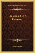 The Cook It in a Casserole
