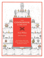The Cookbook Library: Four Centuries of the Cooks, Writers, and Recipes That Made the Modern Cookbook Volume 35