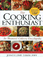 The Cooking Enthusiast: An Illustrated Culinary Encyclopedia