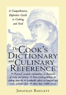 The Cook's Dictionary and Culinary Reference - Bartlett, Jonathan