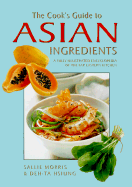 The Cook's Guide to Asian Ingredients: A Fully Illustrated Encyclopedia of the Far Eastern Kitchen