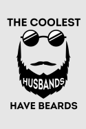 The Coolest Husbands Have Beards: 120 Pages 6x9 Inch Travel Size Lined Journal / Notebook.