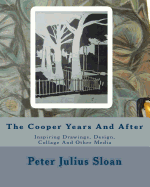 The Cooper Years and After: Inspiring Drawings, Design, Collage and Other Media