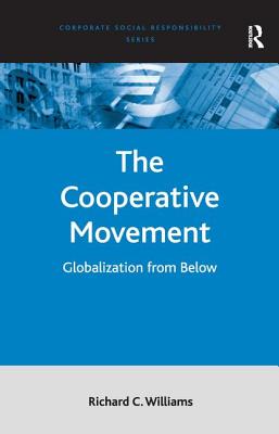 The Cooperative Movement: Globalization from Below - Williams, Richard C