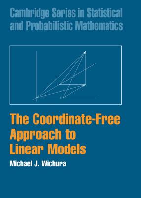 The Coordinate-Free Approach to Linear Models - Wichura, Michael J.