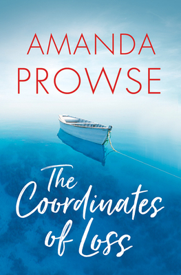 The Coordinates of Loss - Prowse, Amanda