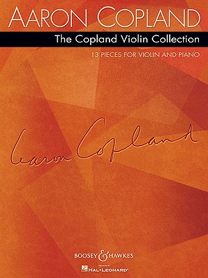 The Copland Violin Collection: 13 Pieces for Violin and Piano - Copland, Aaron (Composer)