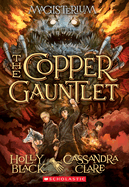 The Copper Gauntlet (Magisterium #2): Book Two of Magisteriumvolume 2