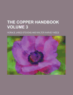 The Copper Handbook; Volume 3