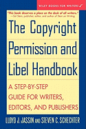 The Copyright Permission and Libel Handbook: A Step-By-Step Guide for Writers, Editors, and Publishers