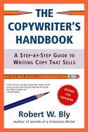 The Copywriter's Handbook: A Step-By-Step Guide to Writing Copy That Sells, 3rd Edition