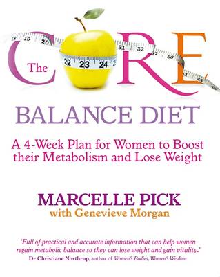 The Core Balance Diet: A 4-Week Plan for Women to Boost their Metabolism and Lose Weight - Pick, Marcelle
