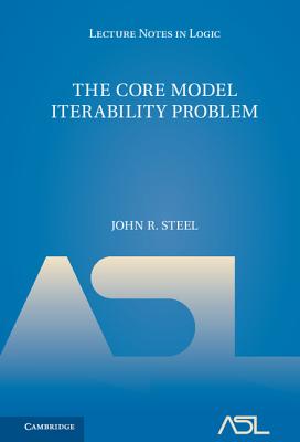 The Core Model Iterability Problem - Steel, John R.