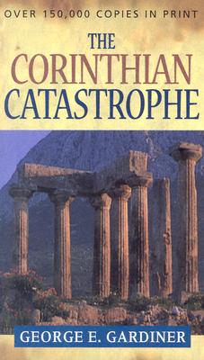 The Corinthian Catastrophe - Gardiner, George E