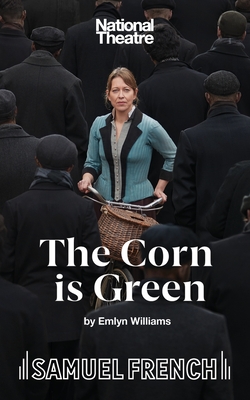 The Corn is Green: A Play - Williams, Emlyn