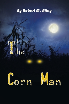 The Corn Man - Riley, Robert M