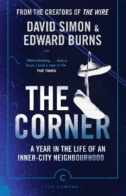 The Corner: A Year in the Life of an Inner-City Neighbourhood - Simon, David, and Burns, Edward