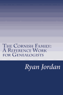 The Cornish Family: A Reference Work for Genealogists