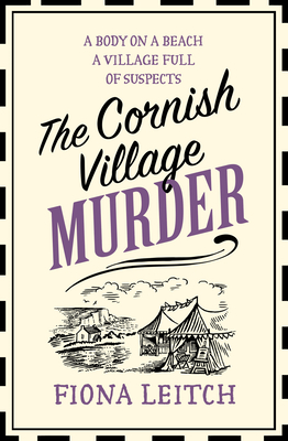 The Cornish Village Murder - Leitch, Fiona