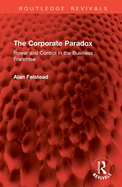 The Corporate Paradox: Power and Control in the Business Franchise